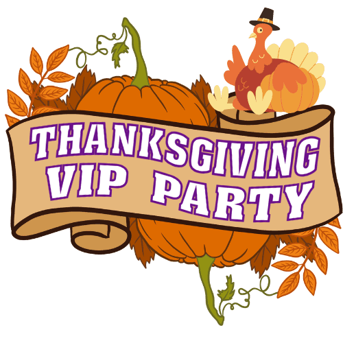 Thanksgiving VIP Party